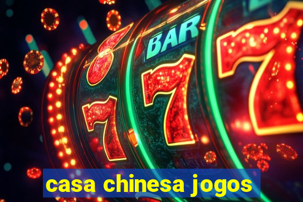 casa chinesa jogos